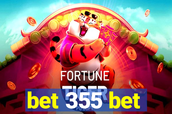 bet 355 bet